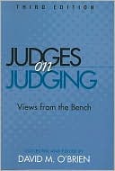 David M Obrien: Judges On Judging: Views From the Bench, 3rd Edition