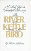 Book cover image of The River, the Kettle, and the Bird: A Torah Guide to a Successful Marriage by Aharon Feldman