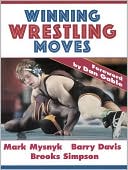 Book cover image of Winning Wrestling Moves by Mark Mysnyk