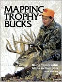 Brad Herndon: Mapping Trophy Bucks: Using Topographic Maps to Find Deer