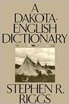 Stephen R. Riggs: A Dakota-English Dictionary