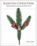 Book cover image of Keeping Christmas: Yuletide Traditions in Norway and the New Land by Kathleen Stokker
