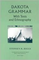 Stephen R. Riggs: Dakota Grammar: With Texts and Ethnography