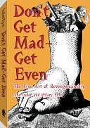 Book cover image of Don't Get Mad - Get Even: The Fine Art Of Revengemanship by Jane Inder