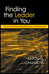 Book cover image of Finding the Leader in You: A Practical Guide to Expanding Your Leadership Skills by Anton G. Camarota