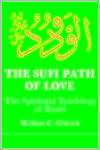 William C. Chittick: The Sufi Path of Love: The Spiritual Teachings of Rumi