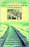 Frank Wendell Call: Gandydancer's Children: A Railroad Memoir