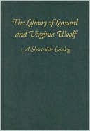 Book cover image of The Library of Leonard and Virginia Woolf: A Short-Title Catalog by Julia King