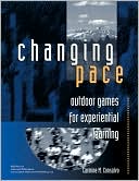Carmine M. Consalvo: Changing Pace: Outdoor Games for Experiential Learning