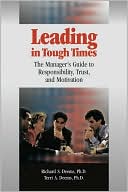 Richard S. Deems: Leading in Tough Times: The Manager's Guide to Responsibility, Trust, and Motivation