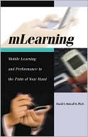 David Metcalf: M-LEARNING: Mobile E-Learning