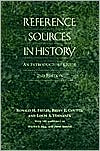 Ronald H. Fritze: Reference Sources in History: An Introductory Guide,Second Edition