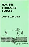 Louis Jacobs: Jewish Thought Today (Chain of Tradition Series), Vol. 3