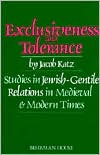 Jacob F. Katz: Exclusiveness and Tolerance: Studies in Jewish-Gentile Relations in Medieval and Modern Times