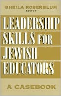 Book cover image of Leadership Skills for Jewish Educators: A Casebook by Sheila Rosenblum