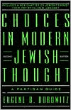 Book cover image of Choices In Modern Jewish Thought: A Partisan Guide by Eugene B. Borowitz