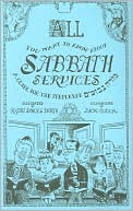 Samuel Barth: All You Want to Know about Sabbath Services: A Guide for the Perplexed
