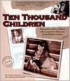 Anne L. Fox: Ten Thousand Children: True stories told by children who escaped the Holocaust on the Kindertransport