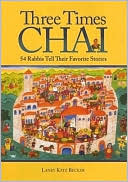 Book cover image of Three Times Chai: 54 Rabbis Tell Their Favorite Stories by Laney Katz Becker