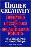 Willis Harman: Higher Creativity: Liberating the Unconscious for Breakthrough Insight
