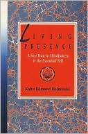 Book cover image of A Living Presence: The Sufi Way to Mindfulness and the Unfolding of the Essential Self by Kabir Edmund Helminski
