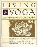 George Feuerstein: Living Yoga: A Comprehensive Guide for Daily Life