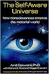 Amit Goswami: The Self-Aware Universe: How Consciousness Creates the Material World