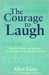 Allen Klein: The Courage to Laugh: Humor, Hope, and Healing in the Face of Death and Dying