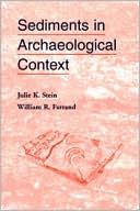 Julie K. Stein: Sediments in Archaeological Context