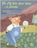 Donald Davis: The Pig Who Went Home On Sundays: An Appalachian Folktale