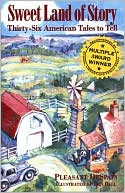 Pleasant DeSpain: Sweet Land of Story: Thirty-Six American Tales to Tell