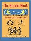 Margaret Read MacDonald: The Round Book: Rounds Kids Love to Sing