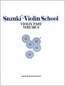 Book cover image of Suzuki Violin School, Vol 8: Violin Part by Alfred Publishing Staff