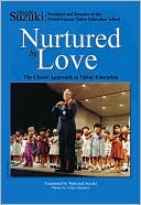 Shinichi Suzuki: Nurtured by Love: The Classic Approach to Talent Education