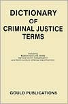 Book cover image of Dictionary of Criminal Justice Terms (Softcover) 1990 by Gould Publications Staff