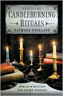 Raymond Buckland: Practical Candleburning Rituals: Spells & Rituals for Every Purpose