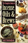 Scott Cunningham: The Complete Book of Incense, Oils and Brews