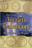 Migene Gonz?lez-Wippler: The Complete Book of Amulets & Talismans