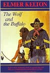 Elmer Kelton: The Wolf and the Buffalo