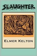 Book cover image of Slaughter by Elmer Kelton