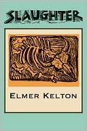 Elmer Kelton: Slaughter