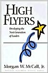 Morgan W. McCall: High Flyers: Developing the Next Generation of Leaders