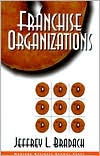 Book cover image of Franchise Organizations by Jeffrey L. Bradach