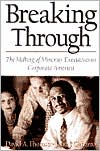 Book cover image of Breaking Through; The Making of Minority Executives in Corporate America by David A. Thomas