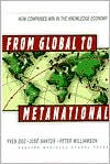 Book cover image of From Global to Metanational: How Companies Win in the Knowledge Economy by Yves L. Doz