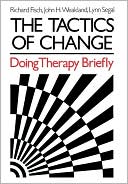 Book cover image of The Tactics of Change: Doing Therapy Briefly by John H. Weakland