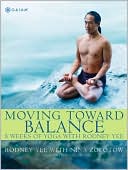 Book cover image of Moving Toward Balance: 8 Weeks of Yoga with Rodney Yee by Rodney Yee
