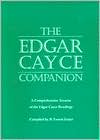 Edgar Cayce: The Edgar Cayce Companion: A Comprehensive Treatise of the Edgar Cayce Readings