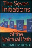 Michael Mirdad: Seven Initiations of the Spiritual Path