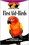 Gary A. Gallerstein: First Aid For Birds: An Owner's Guide to a Happy Healthy Pet